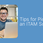 Tips for Picking an ITAM Solution
